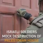 Israeli soldiers film themselves mocking destruction of Palestinian house