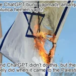 Gemini ve ChatGPT bunu yapmadı, ama iş Filistin bayrağı olunca hemen yaptı! Gemini and ChatGPT didn't do this, but they immediately did when it came to the Palestinian flag!